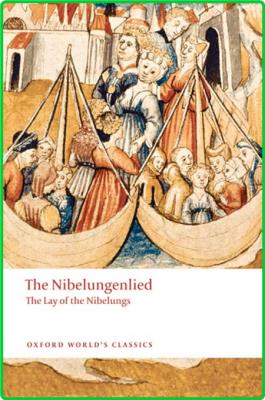 The Nibelungenlied The Lay of the Nibelungs