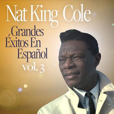 Nat King Cole - Grandes Éxitos En Español vol. 3 (2021)