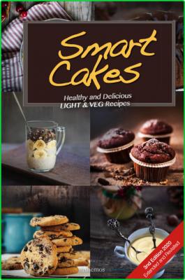 Smart Cakes  Healthy and Delicious Light and Veg Recipes