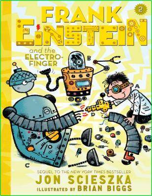 2 Frank Einstein and the Electro- - Jon Scieszka