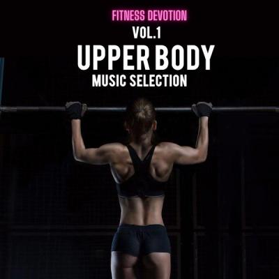 Various Artists - Fitness Devotion - Upper Body Music Selection Vol. 1 (2021)