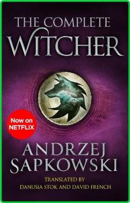 The Complete Witcher by Andrzej Sapkowski _58954eed72ab34d1ed58f47f9eb3700b