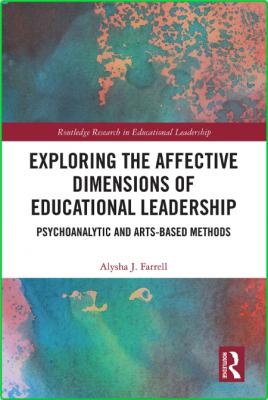 Exploring the Affective Dimensions of Educational Leadership - Psychoanalytic and ...