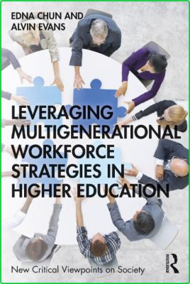 Leveraging Multigenerational Workforce Strategies in Higher Education _013151a2e4119cede26c360f0da97e48