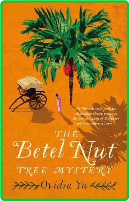 The Betel Nut Tree Mystery by Ovidia Yu  _14eca39136ea9aaf07192f93ff28ef5c