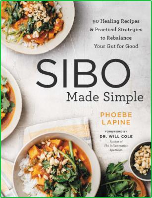 SIBO Made Simple 90 Healing Recipes and Practical Strategies to Rebalance Your Gut... _dd581775bfa65b6fffe194d5ad669167