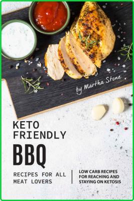 Keto-Friendly BBQ Recipes for All Meat Lovers - Low Carb Recipes for Reaching and ...