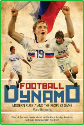 Football Dynamo - Modern Russia and the People's Game