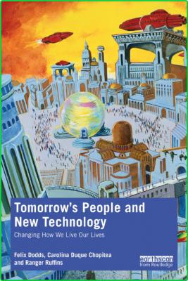 Tomorrow's People and New Technology - Changing How We Live Our Lives _bc4a08f72ba72f6f8704fc69326c0b92