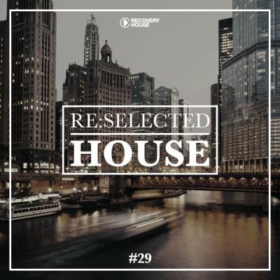 Various Artists - ReSelected House Vol. 29 (2021)