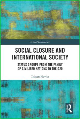 Social Closure and International Society - Status Groups from the Family of Civili...