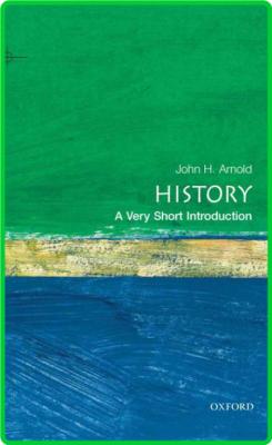 History  A Very Short Introduction by John H  Arnold  _b3e61ba16e29861e2b68e93bc1e163e0