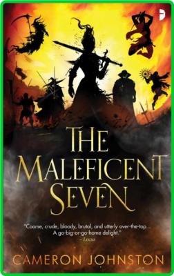 The Maleficent Seven by Cameron Johnston  _9047cfe8d77907ad7f95c4a09fec79e4