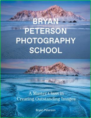 Bryan Peterson Photography - A Master Class in Creating Outstanding Images _f4403a6d01fb2f2ffc2d485cc979e8eb