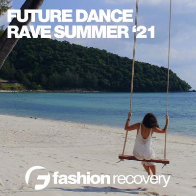 Various Artists - Future Dance Rave Summer '21 (2021)