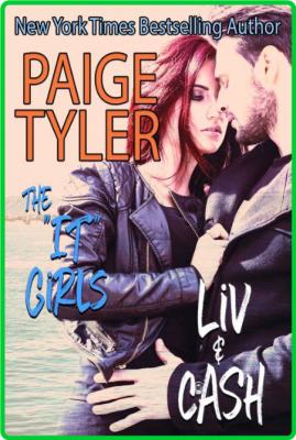 Liv & Cash (The IT  Girls Book - Paige Tyler