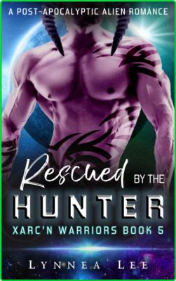 Rescued by the Hunter A Post A - Lynnea Lee