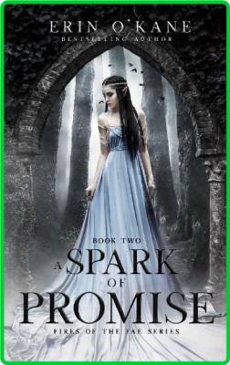 A Spark of Promise Fires of th - Erin OKane _099f18283757794c551384deb0ac375b