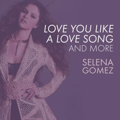Selena Gomez - Love You Like A Love Song Come & Get It and More (2021)