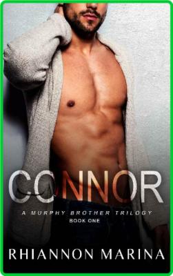 Connor (A Murphy Brother Trilog - Rhiannon Marina