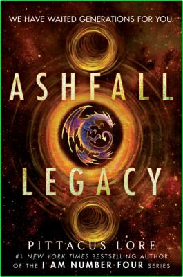 Ashfall Legacy by Pittacus Lore