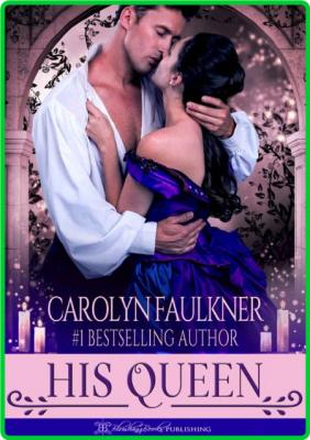 His Queen - Carolyn Faulkner