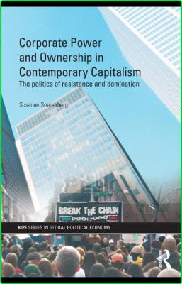 Corporate Power and Ownership in Contemporary Capitalism - The Politics of Resista...