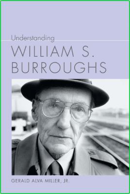Understanding William S  Burroughs