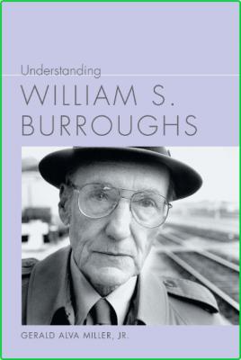 Understanding William S  Burroughs _2552486a181b93c9457b7d5f5633f709