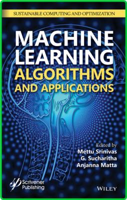 Machine Learning Algorithms and Applications - Theory and Applications