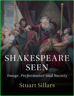 Shakespeare Seen - Image, Performance and Society