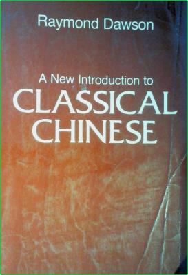 A New Introduction to Classical Chinese _76c9ae370bffcc65b9656e2f08d69696