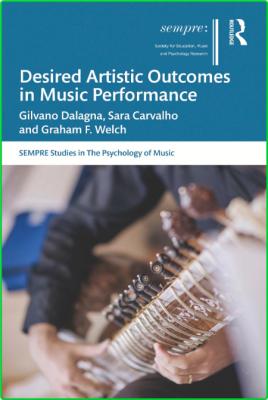 Desired Artistic Outcomes in Music Performance (SEMPRE Studies in The Psychology o...