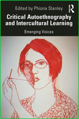 Critical Autoethnography and Intercultural Learning - Emerging Voices