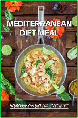 Mediterranean Diet Meal - Mediterranean Diet For Healthy Life - Mediterranean Keto...