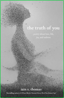 The Truth of You - Poetry About Love, Life, Joy, and Sadness