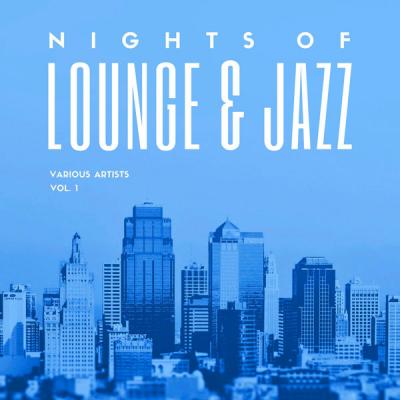Various Artists - Nights Of Lounge & Jazz Vol. 1 (2021)