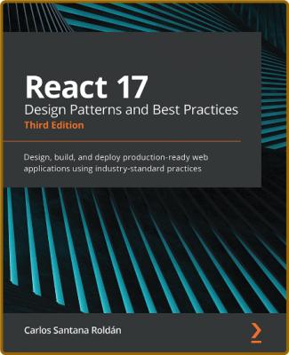React 17 Design Patterns and Best Practices, 3rd Edition