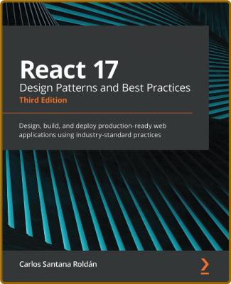 React 17 Design Patterns and Best Practices, 3rd Edition _33a9d443834c80cb3bda31545cdcd423