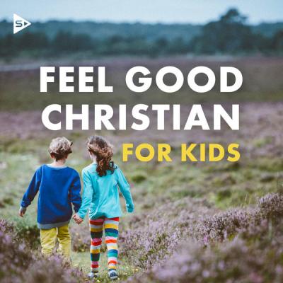 Various Artists - Feel Good Christian for Kids (2021)
