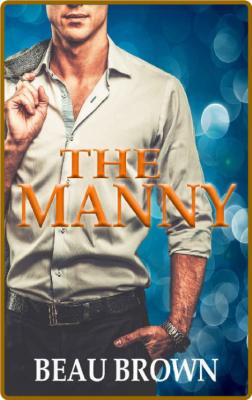 The Manny  Gay Romance - Beau Brown