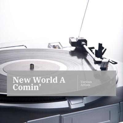 Various Artists - New World A Comin' (2021)