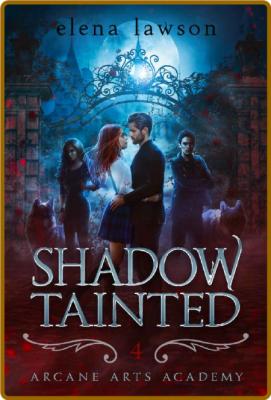 Shadow Tainted A Reverse Harem - Elena Lawson