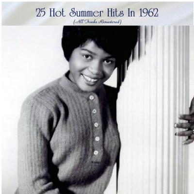 Various Artists - 25 Hot Summer Hits In 1962 (All Tracks Remastered) (2021)