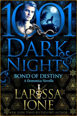 Bond of Destiny A Demonica Novella - Larissa Ione