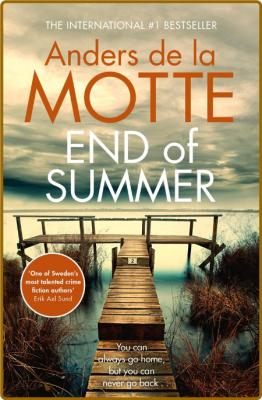 End of Summer by Anders de la Motte 