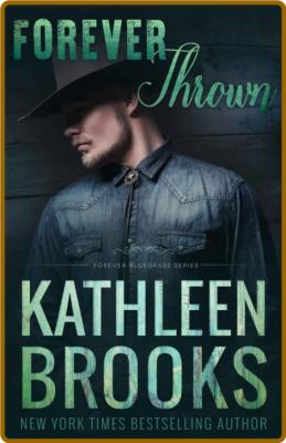 Forever Thrown  Forever Bluegra - Kathleen Brooks