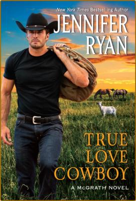 True Love Cowboy - Jennifer Ryan