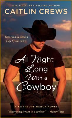 All Night Long with a Cowboy - Caitlin Crews