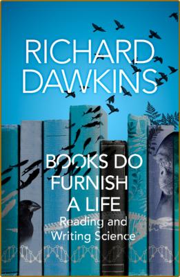 Books do Furnish a Life  An Electrifying Celebration of Science Writing by Richard...